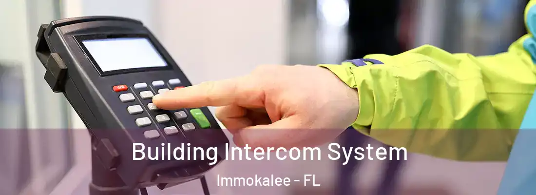 Building Intercom System Immokalee - FL