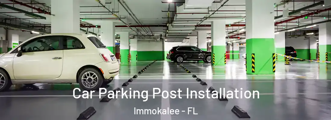  Car Parking Post Installation Immokalee - FL