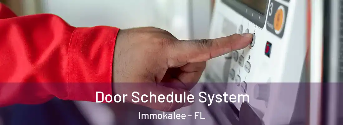  Door Schedule System Immokalee - FL