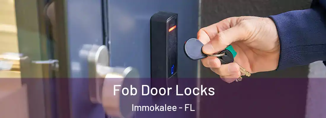  Fob Door Locks Immokalee - FL