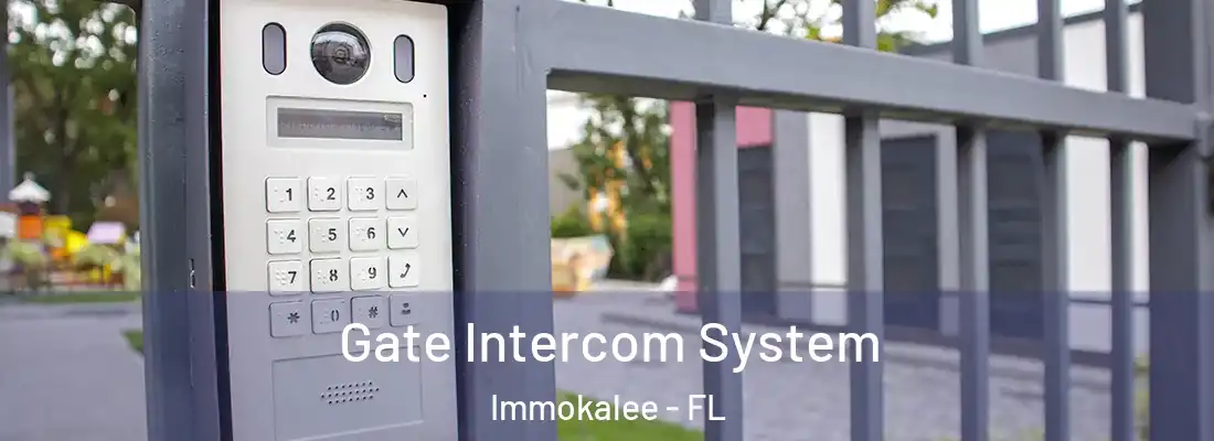 Gate Intercom System Immokalee - FL