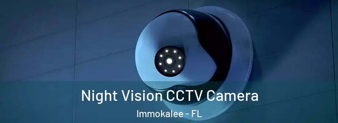  Night Vision CCTV Camera Immokalee - FL
