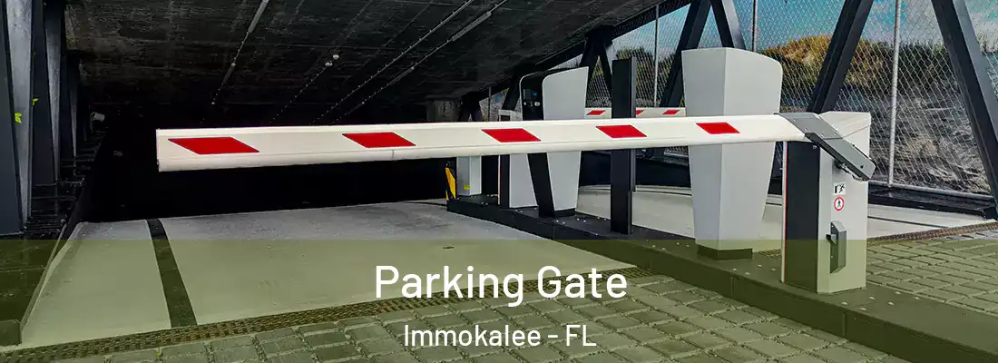 Parking Gate Immokalee - FL