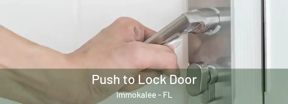 Push to Lock Door Immokalee - FL
