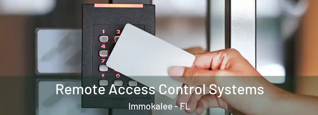  Remote Access Control Systems Immokalee - FL