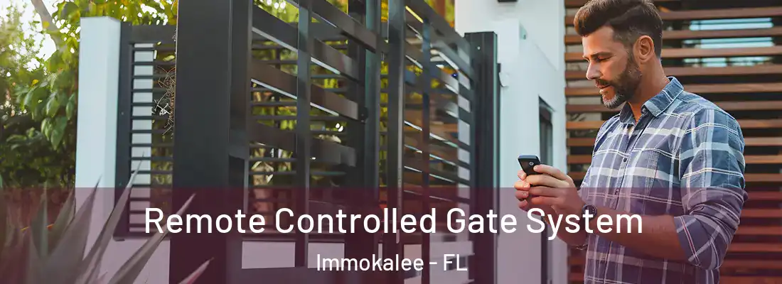 Remote Controlled Gate System Immokalee - FL