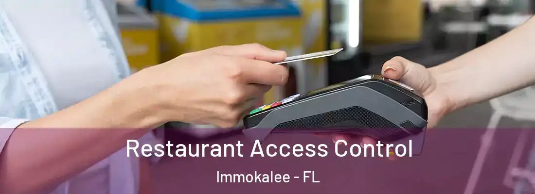 Restaurant Access Control Immokalee - FL