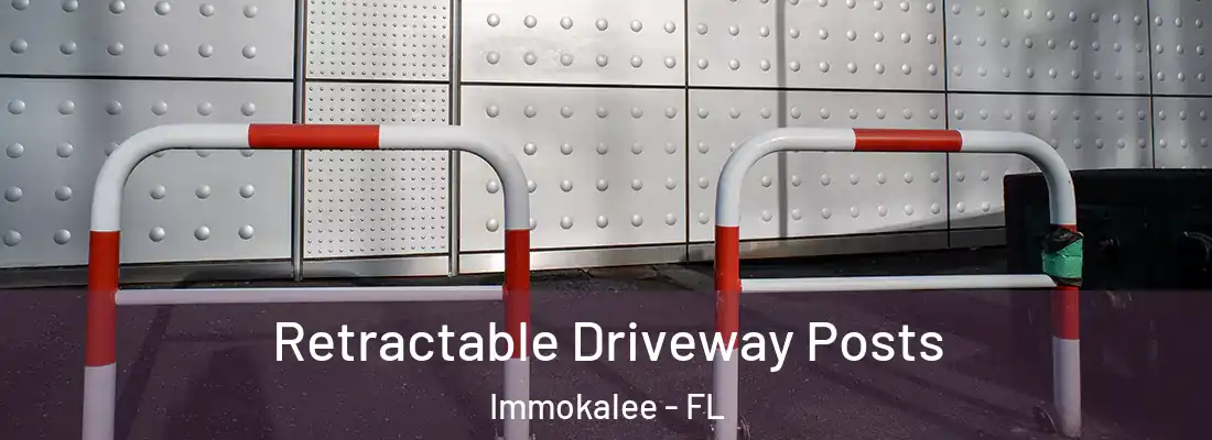Retractable Driveway Posts Immokalee - FL