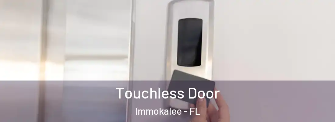 Touchless Door Immokalee - FL