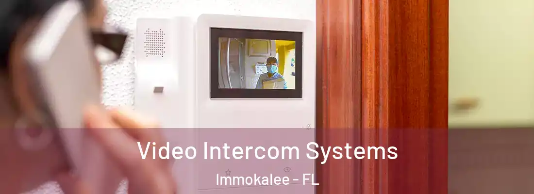  Video Intercom Systems Immokalee - FL