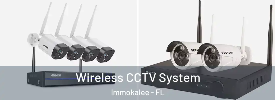 Wireless CCTV System Immokalee - FL